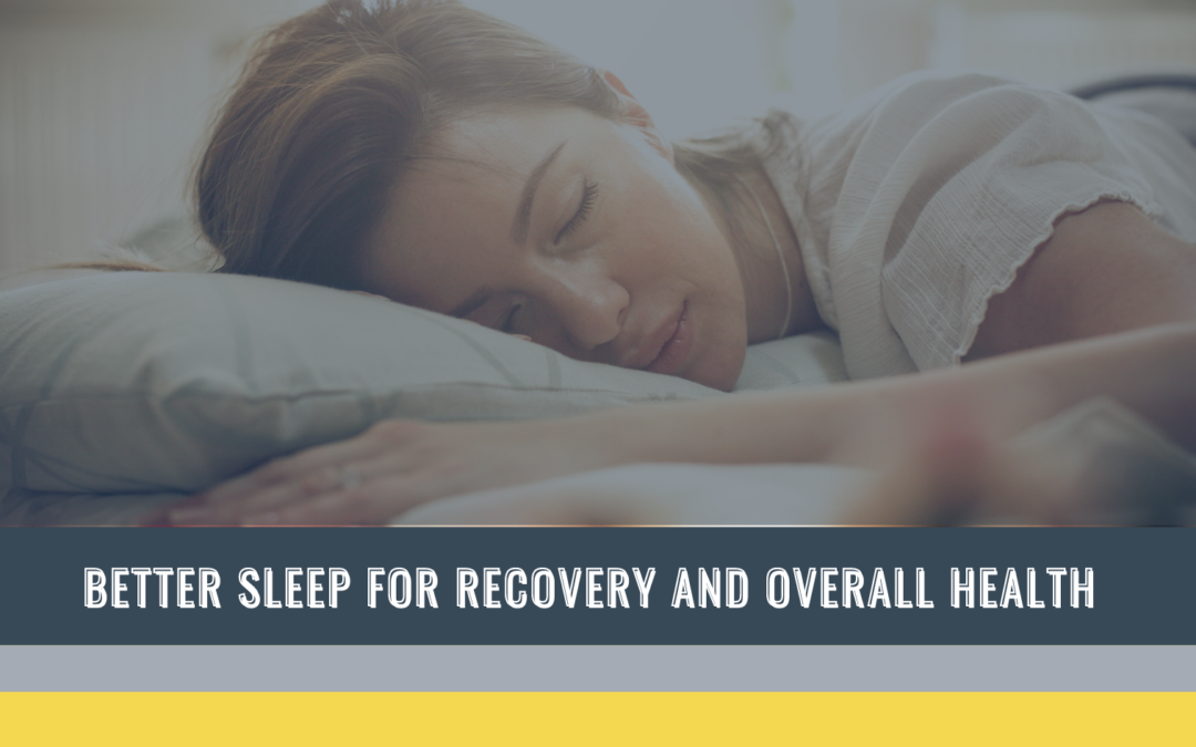 Better Sleep for Recovery and Overall Health